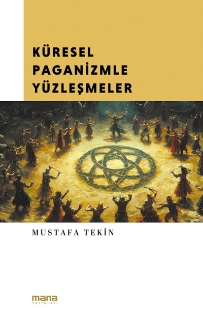 KÜRESEL PAGANİZMLE YÜZLEŞMELER